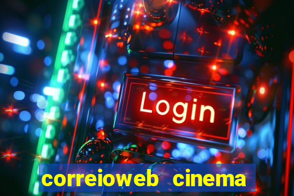 correioweb cinema todos os filmes